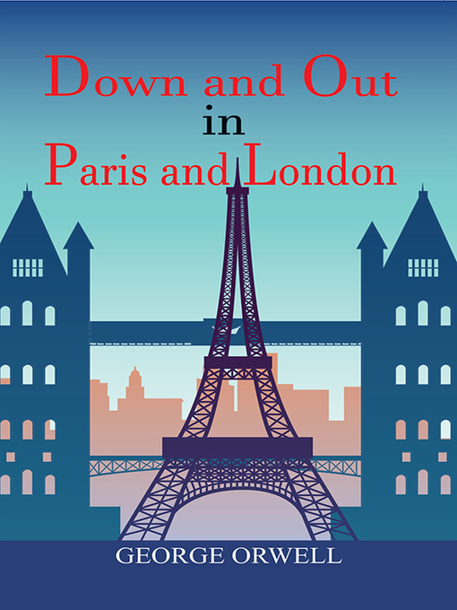 Title details for Down and Out in Paris and London by George Orwell - Wait list